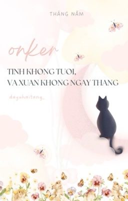 00:00 - onker| tình không tuổi, và xuân không ngày tháng