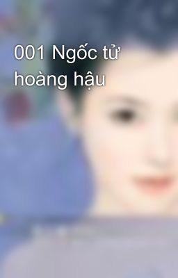 001 Ngốc tử hoàng hậu