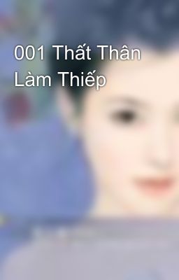 001 Thất Thân Làm Thiếp