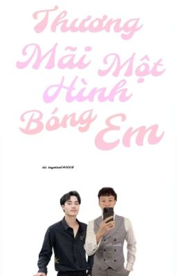 [0309] Thương Mãi Một Hình Bóng Em [End]