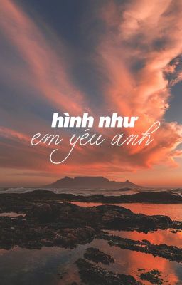 0421 → Hình như em yêu anh