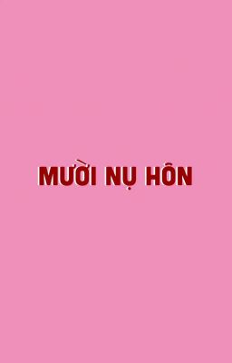 《0421》Mười nụ hôn.