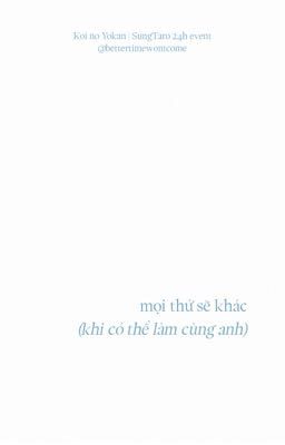 [07:00-Koi no Yokan] sungtaro | mọi thứ sẽ khác (khi có thể làm cùng anh