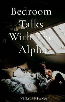 1.1 Bedroom Talks with the Alpha