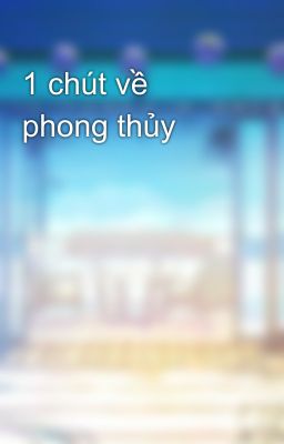 1 chút về phong thủy