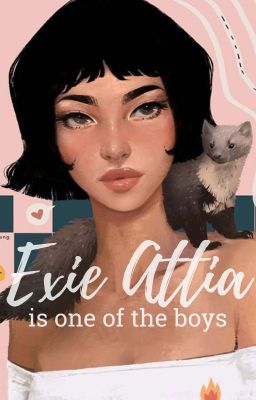 [1] Exie Attia is one of the Boys ✓ | LILY EVANS