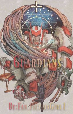 1. Guardians (A TFP Fanfiction Story)