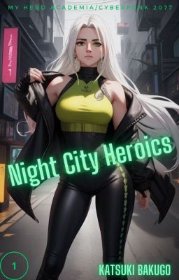 (1) Night City Heroics (K. Bakugo)