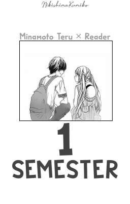 1 Semester ⇢Minamoto Teru × Reader [✓]