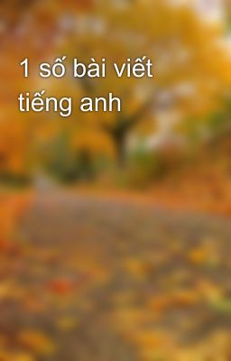 1 số bài viết tiếng anh