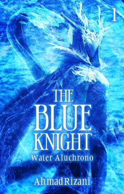 [1]The Blue Knight : Water Aluchrono[END]