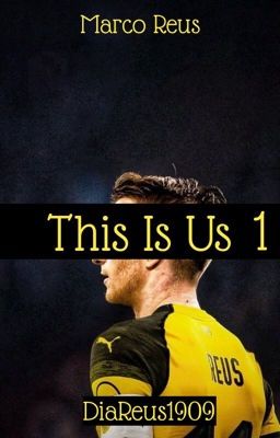 {1} This Is Us  [Marco Reus FF] ✔️