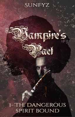 1 - Vampire's Pact : The Dangerous Spirit Bound - [SOUS CONTRAT D'EDITION]