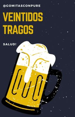 1. Veintidos Tragos