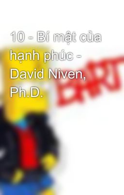 10 - Bí mật của hạnh phúc - David Niven, Ph.D.