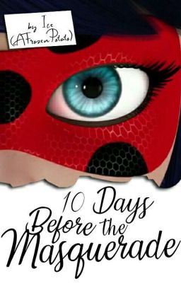 10 Days Before the Masquerade || Miraculous Ladybug