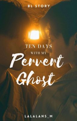 10 DAYS WITH MY PERVERT GHOST✓