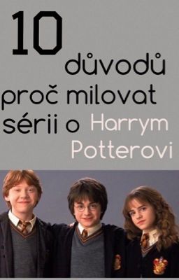 10 důvodů proč milovat sérii o HP