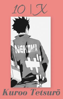 10 | Kuroo Tetsurō