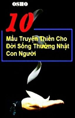 10 Mẩu Chuyện Thiền Cho Đời Sống Thường Nhật Con Người