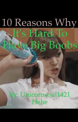 10 Reasons Why It's Hard To Have Big Boobs