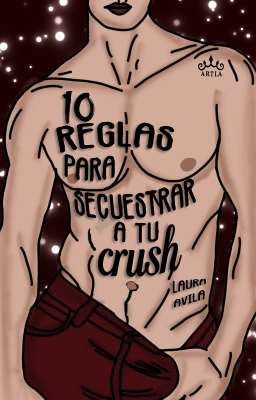 10 Reglas para secuestrar a tu crush (Un Crush y varias reglas 2)