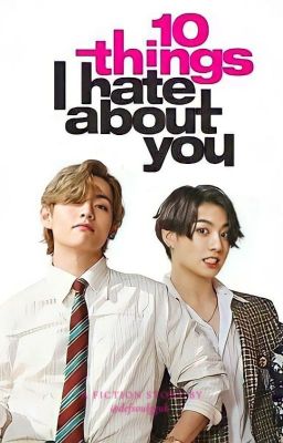 10 things I hate about you ও Taekook