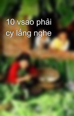 10 vsao phải cy lắng nghe