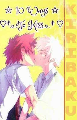 10 Ways To Kiss°Kiribaku