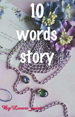 10 words  story  [Completed] 