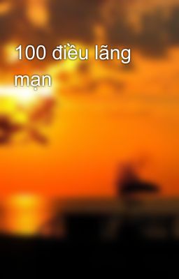 100 điều lãng mạn