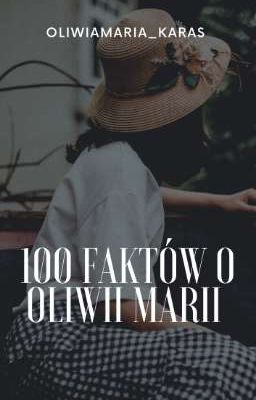 100 faktów o Oliwii Marii 