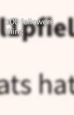 100 followers thing