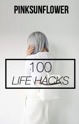 100 life hacks