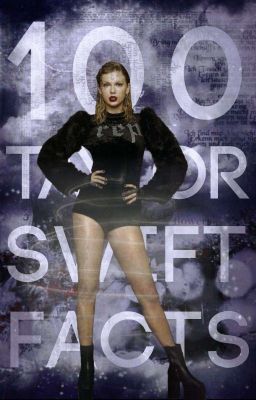 100 Taylor Swift Facts