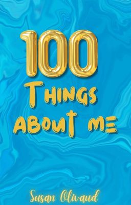 100 things about me