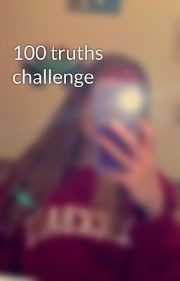 100 truths challenge