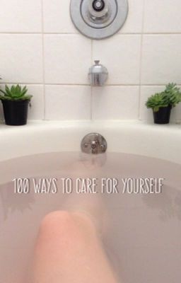 100 ways to care for yourself