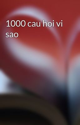 1000 cau hoi vi sao