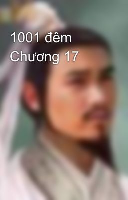 1001 đêm Chương 17