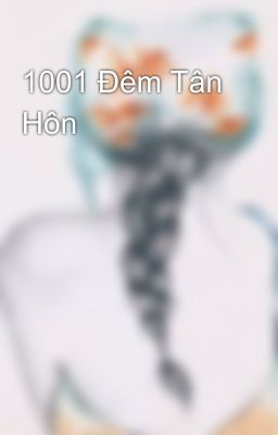 1001 Đêm Tân Hôn