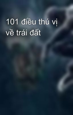 101 điều thú vị về trái đất