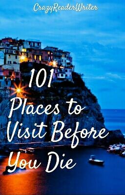 101 Places To Visit Before You Die