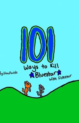 101 ways to kill Bluestar