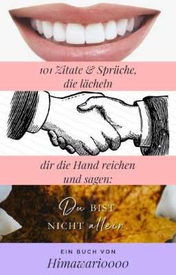 101 Zitate & Sprüche die dir die Hand reichen und sagen: „Du bist nicht allein!