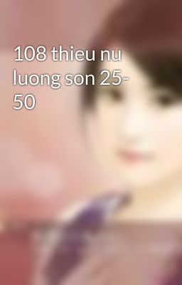 108 thieu nu luong son 25- 50