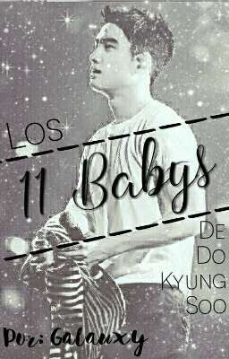 11 Babys {Daddy Kink/Sooharem}