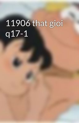 11906 that gioi q17-1