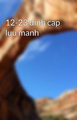 12-23 dinh cap luu manh