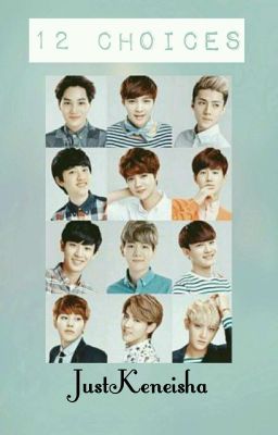 12 Choices  ||  7 First Kisses Fanfic - EXO Version